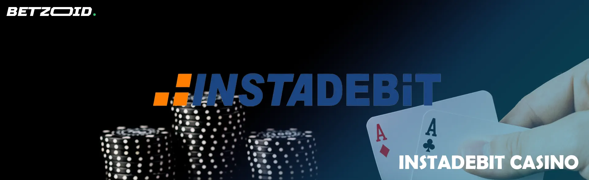 The player holds the cards next to the chips on the background of the logo InstaDebit.