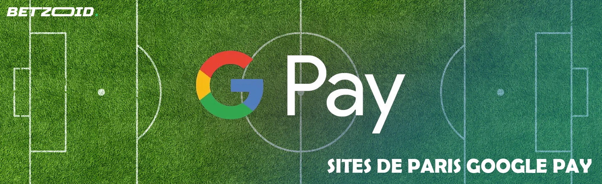 Le logo Google Pay sur fond de terrain de football.