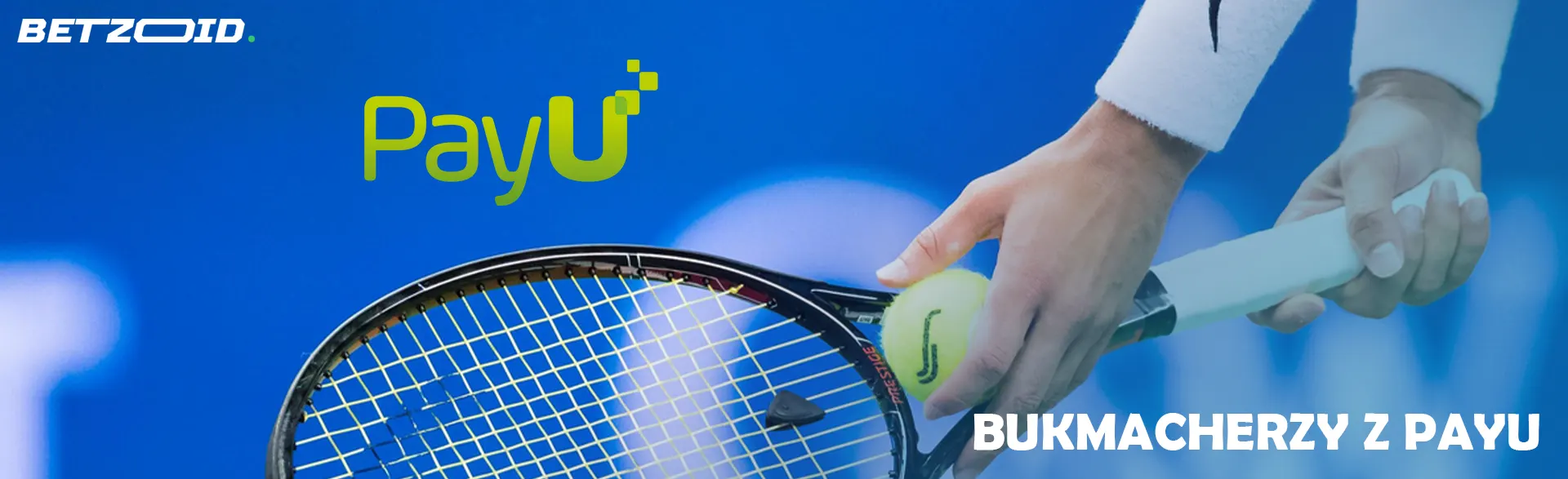 Logo PayU obok dłoni tenisisty trzymającego rakietę tenisową i piłkę.