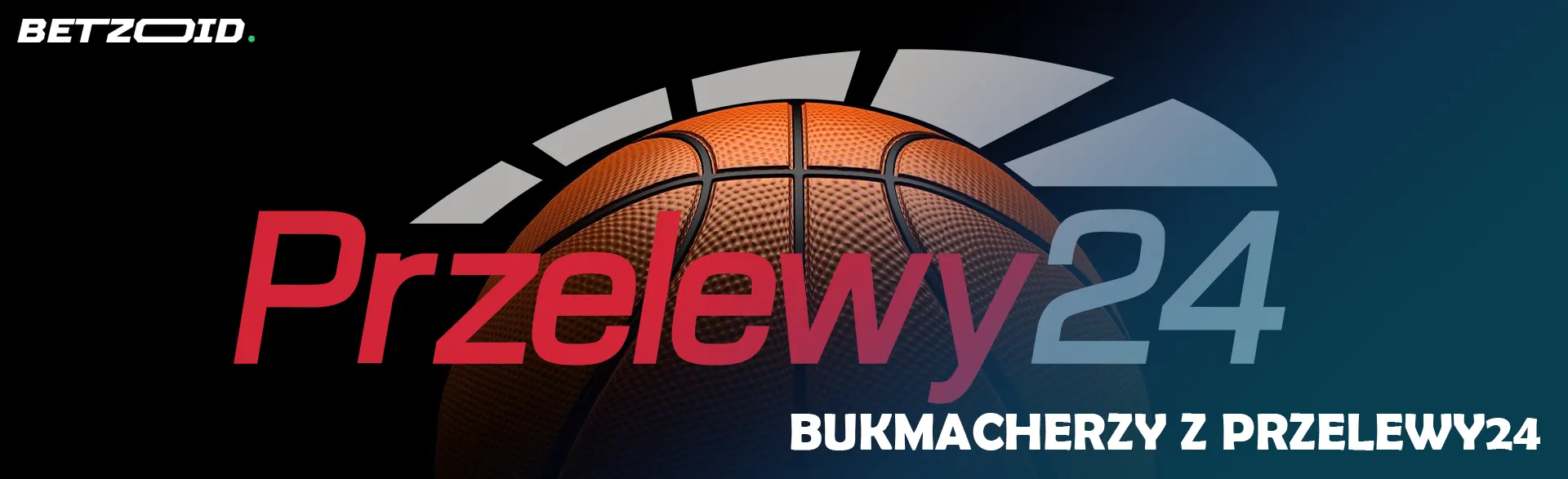 Logo Przelewy24 z piłką do koszykówki w tle.