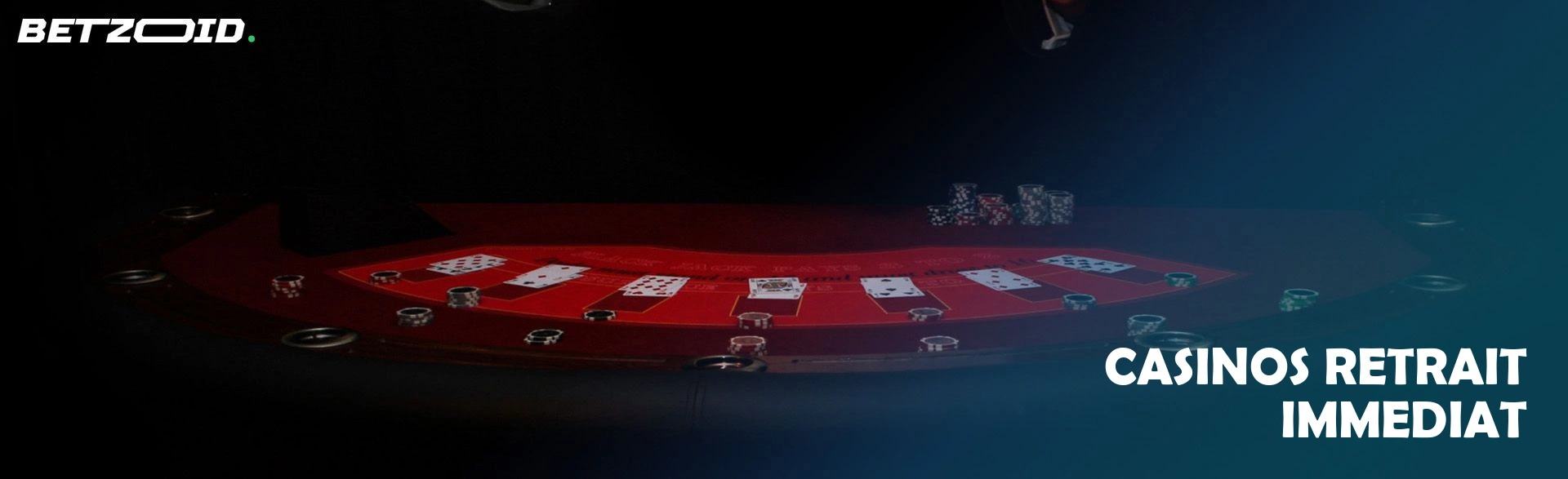 Casinos retrait immediat.