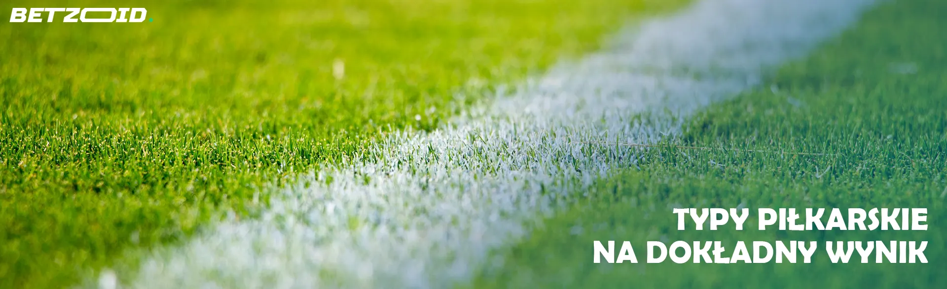 Typy Piłkarskie na Dokładny Wynik.